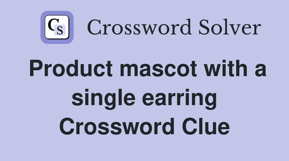 Product mascot with a single earring Crossword Clue