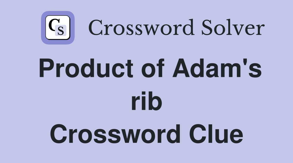 Product of Adam's rib Crossword Clue