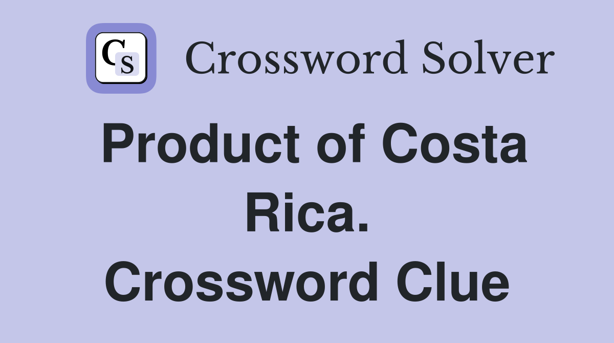 Product of Costa Rica. Crossword Clue