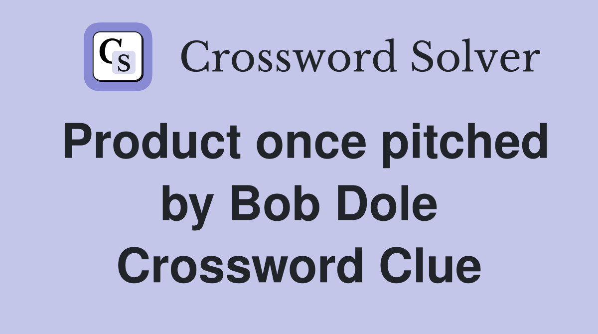 Product once pitched by Bob Dole Crossword Clue