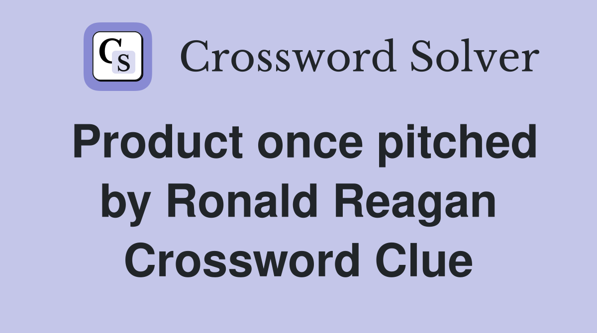 Product once pitched by Ronald Reagan Crossword Clue