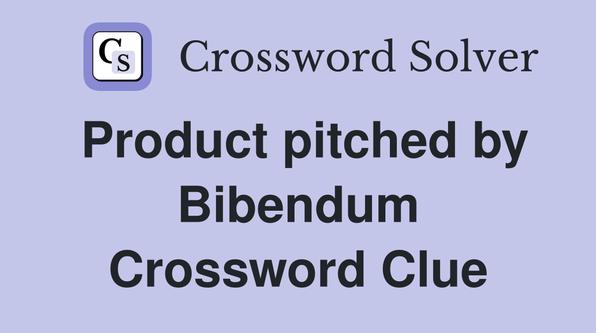 Product pitched by Bibendum Crossword Clue