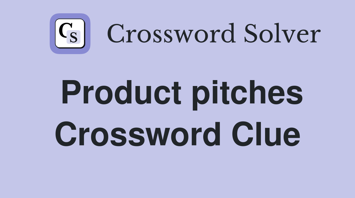 Product pitches Crossword Clue
