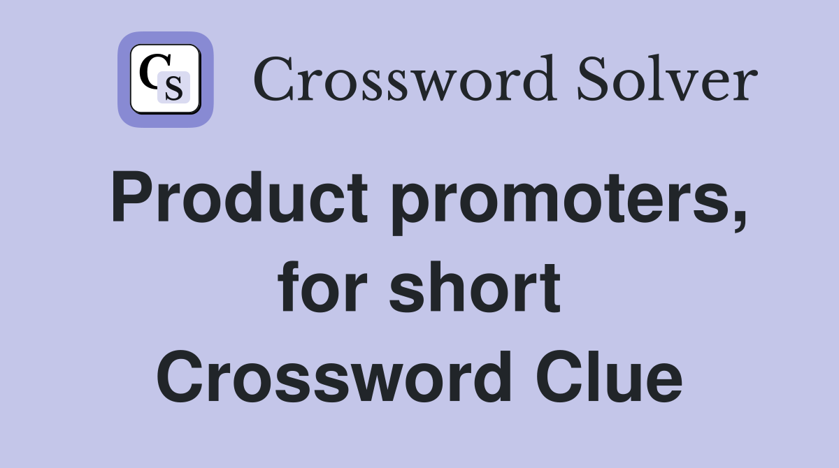 Product promoters, for short Crossword Clue