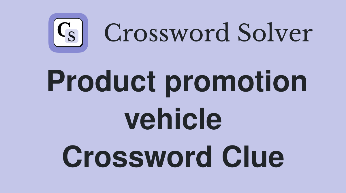 Product promotion vehicle Crossword Clue