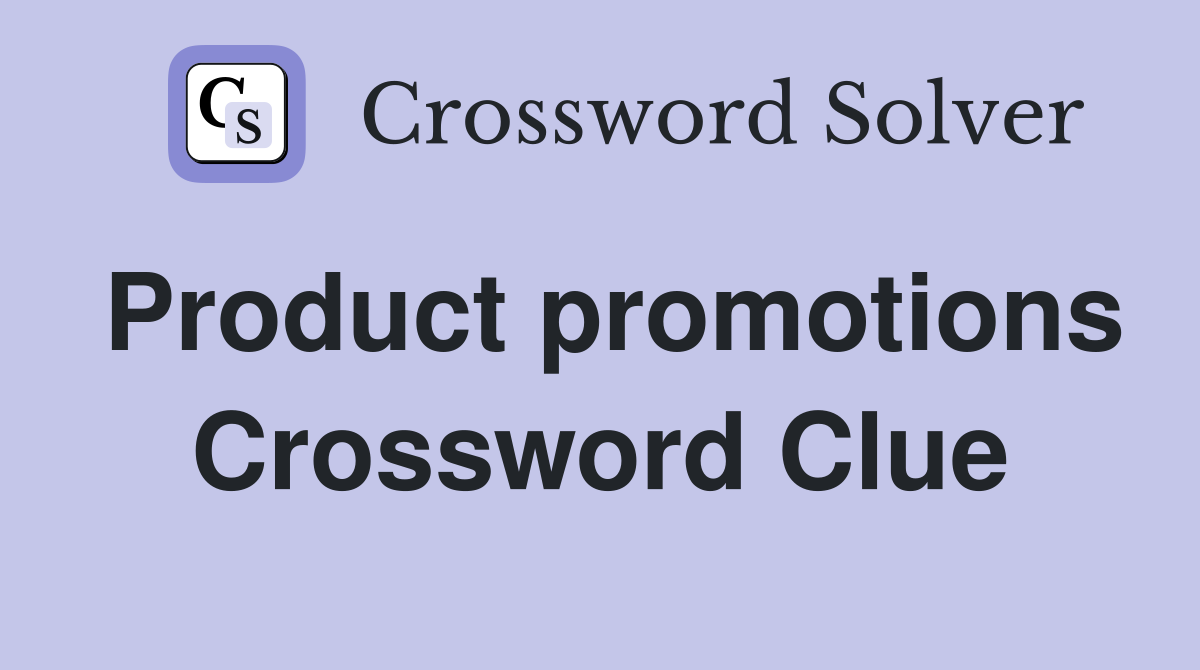 Product promotions Crossword Clue
