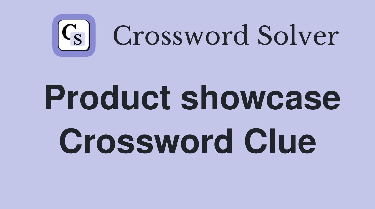 Product showcase Crossword Clue
