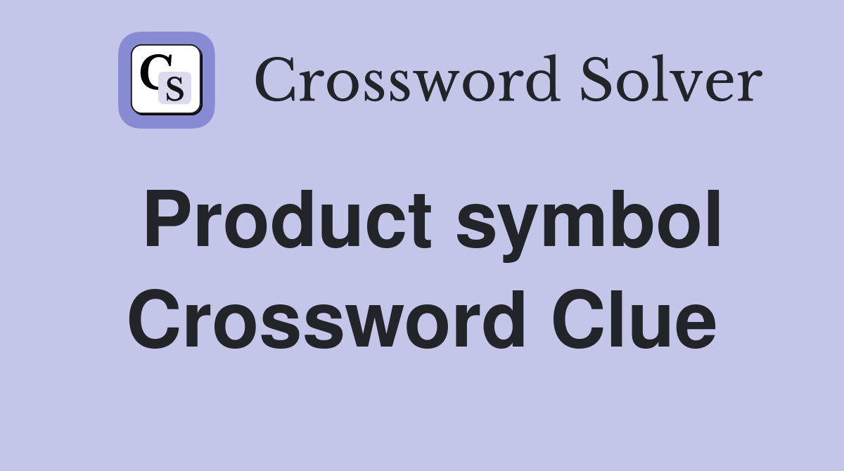 Product symbol Crossword Clue