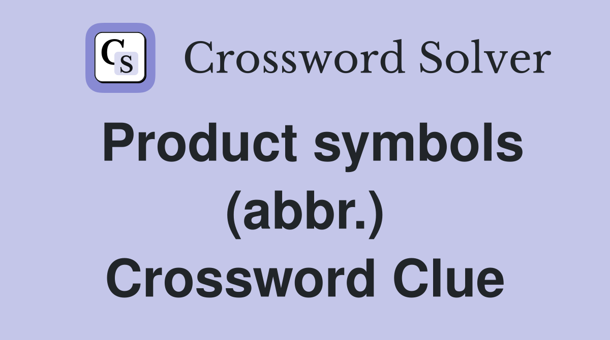 Product symbols (abbr.) Crossword Clue