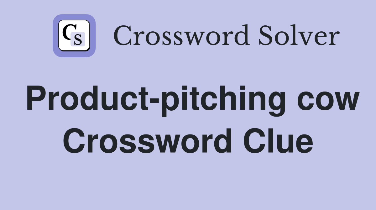 Product-pitching cow Crossword Clue