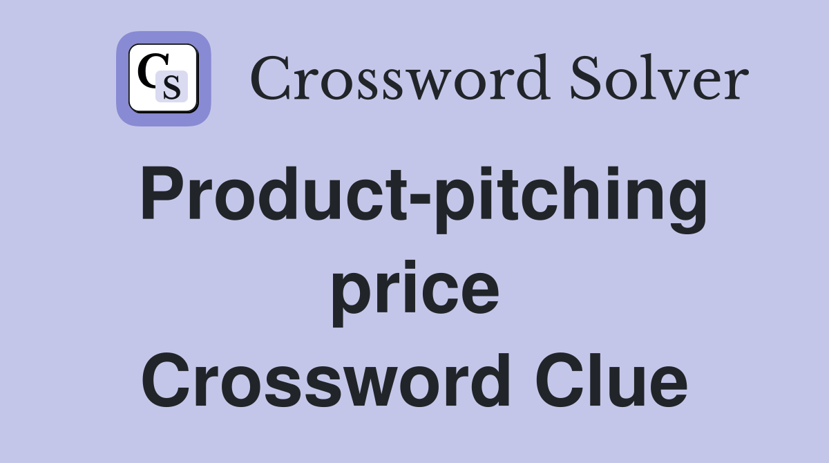 Product-pitching price Crossword Clue