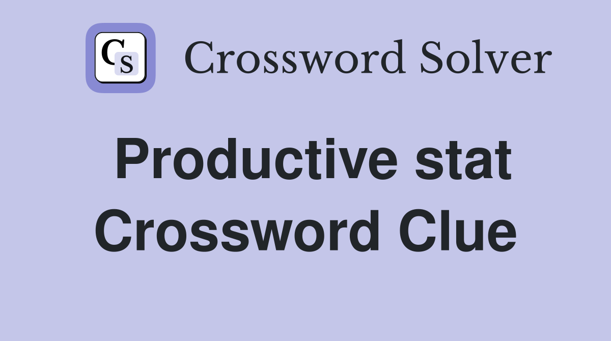 Productive stat Crossword Clue