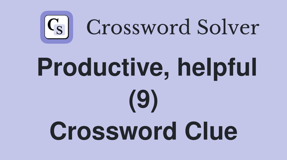 Productive, helpful (9) Crossword Clue
