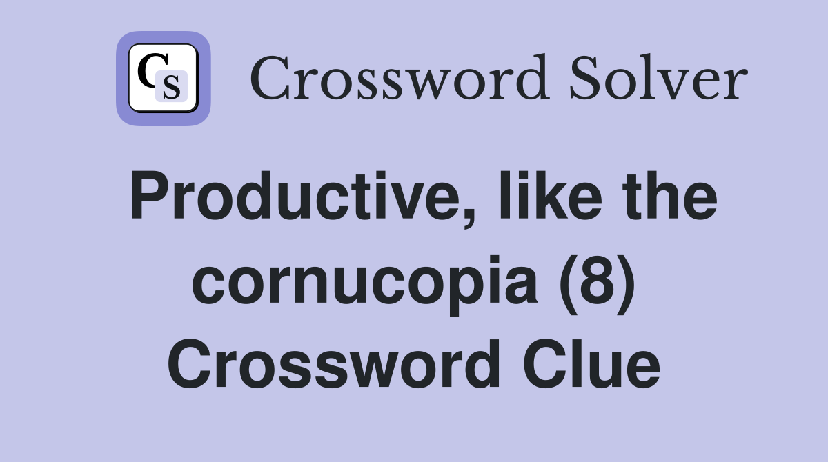 Productive, like the cornucopia (8) Crossword Clue