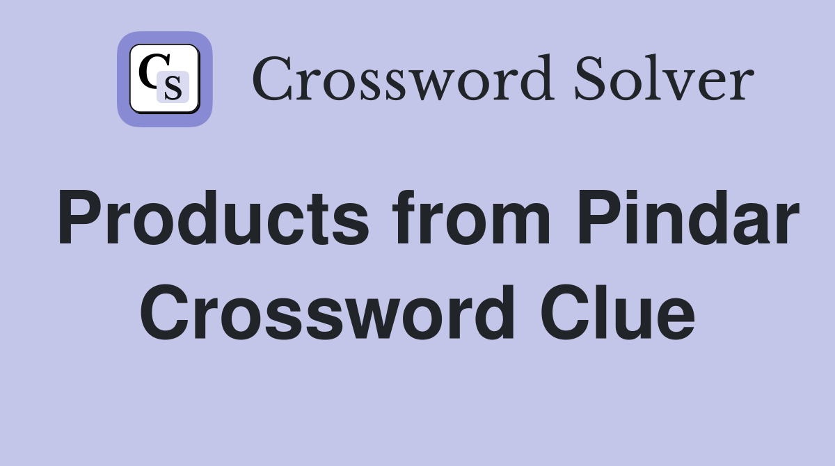 Products from Pindar Crossword Clue
