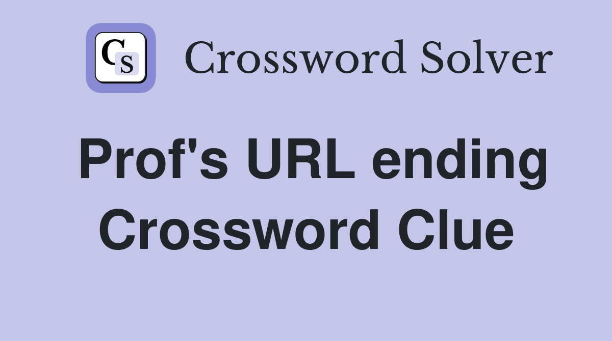 Prof's URL ending Crossword Clue