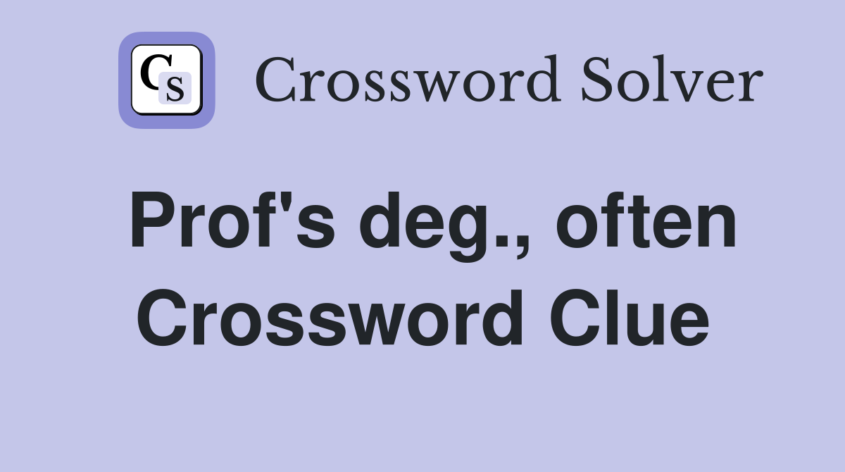 Prof's deg., often Crossword Clue