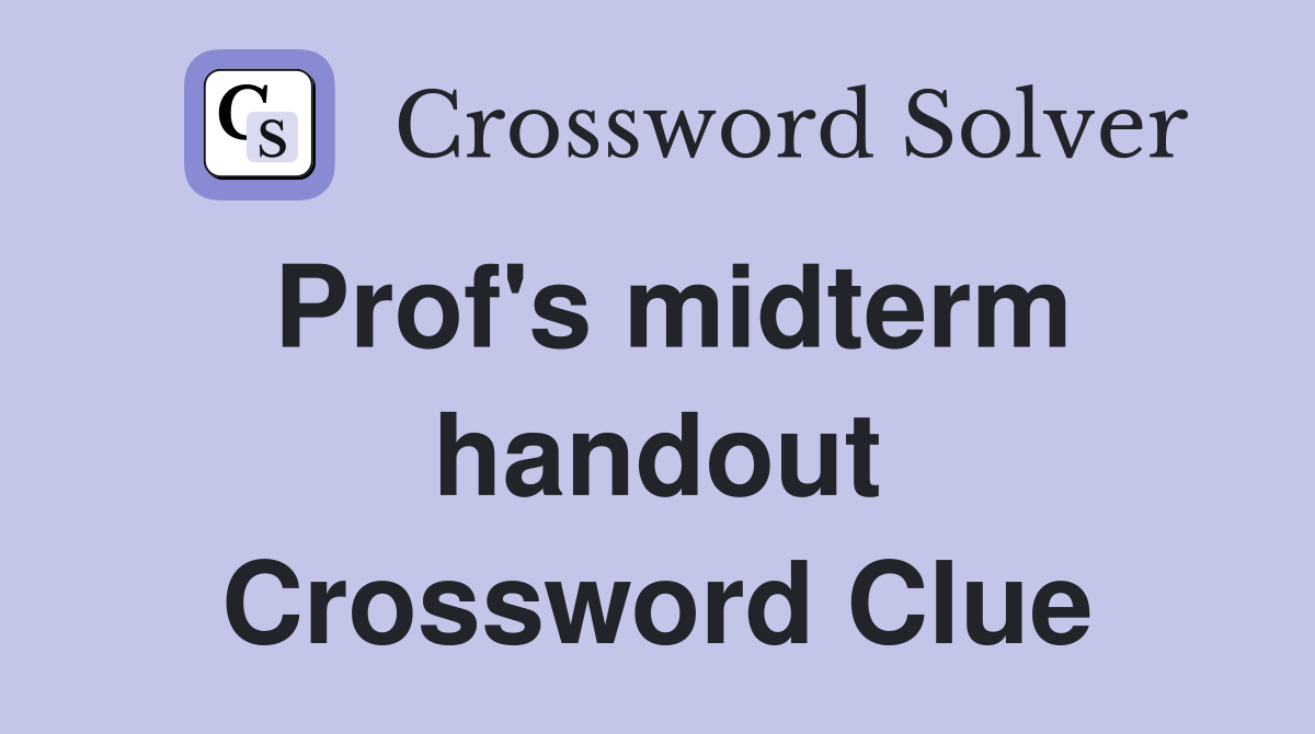 Prof's midterm handout Crossword Clue