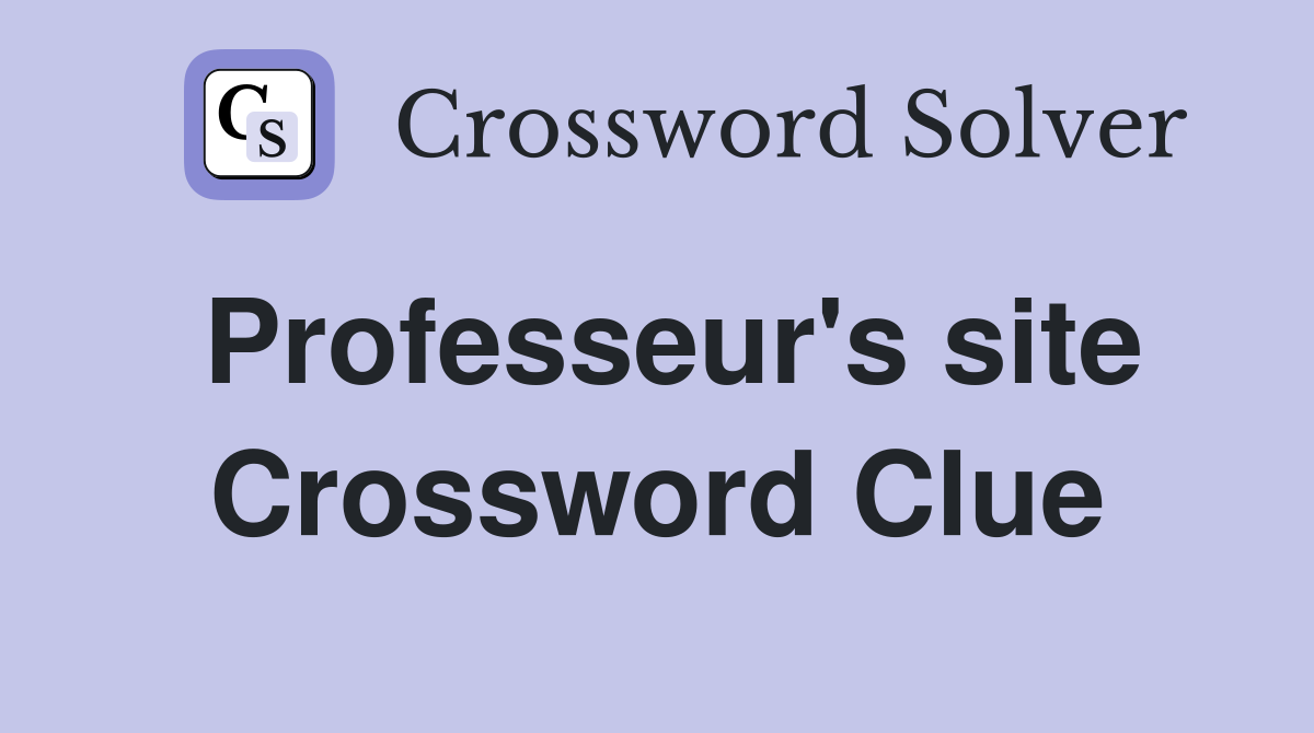 Professeur's site Crossword Clue
