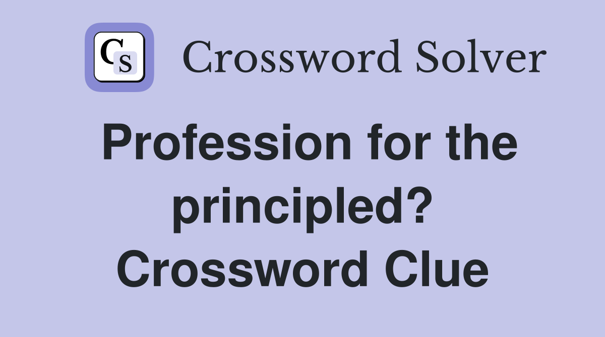 Profession for the principled? Crossword Clue