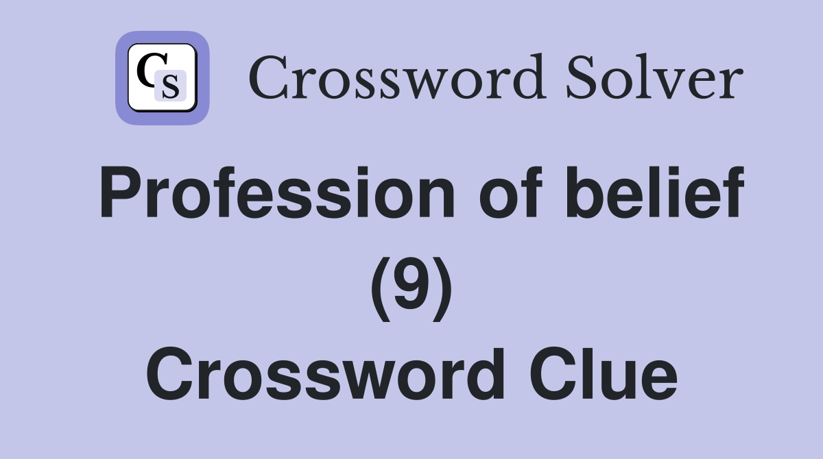 Profession of belief (9) Crossword Clue