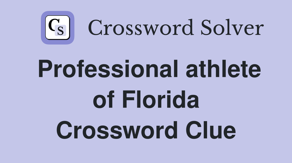 Professional athlete of Florida Crossword Clue