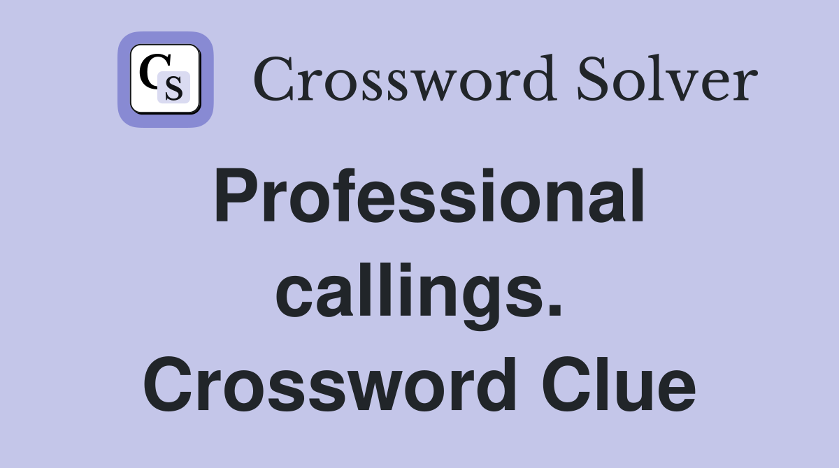 Professional callings. Crossword Clue
