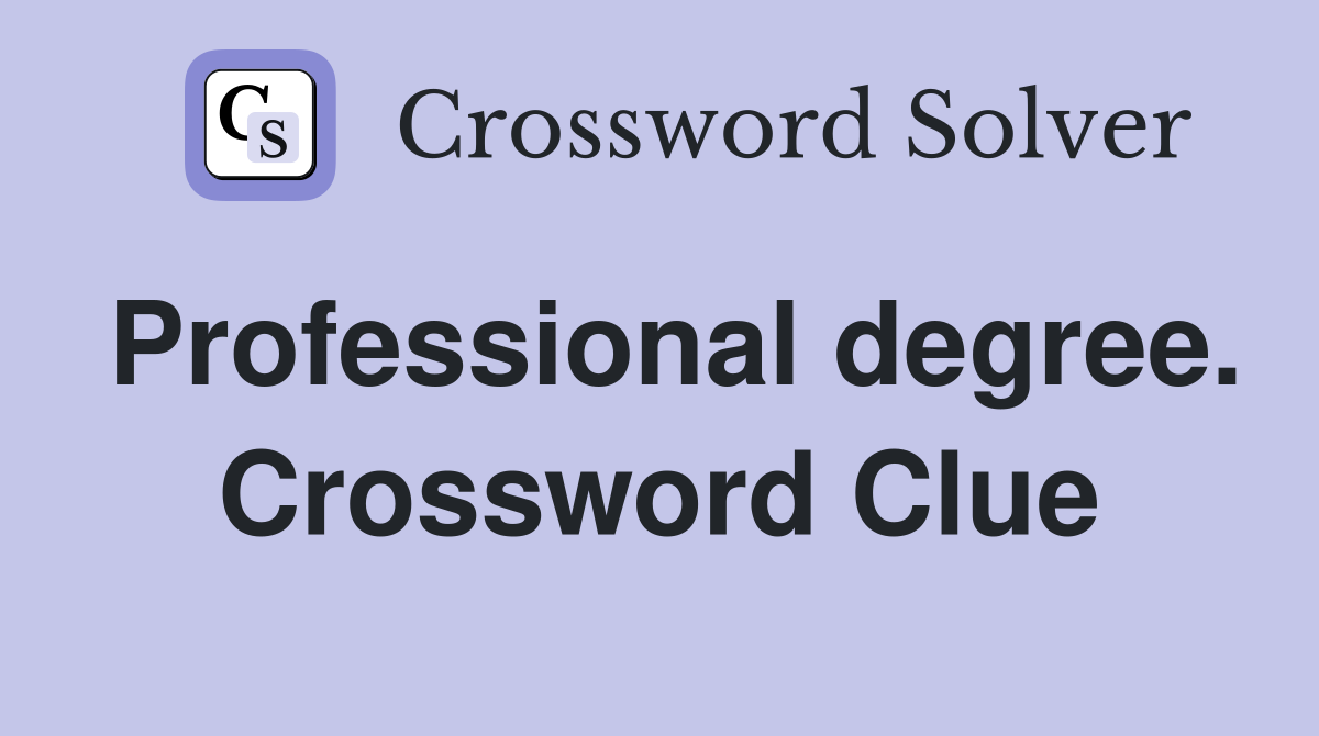 Professional degree. Crossword Clue