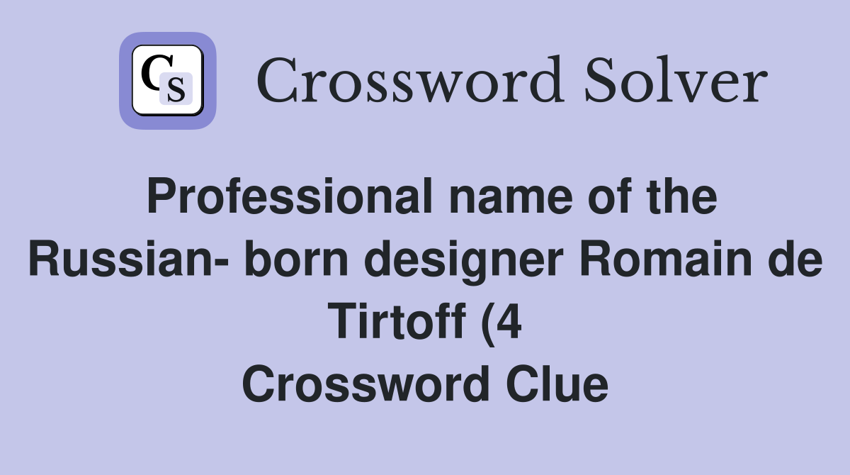 Professional name of the Russian born designer Romain de Tirtoff (4 Professional name of the Russian born designer Romain de Tirtoff (4