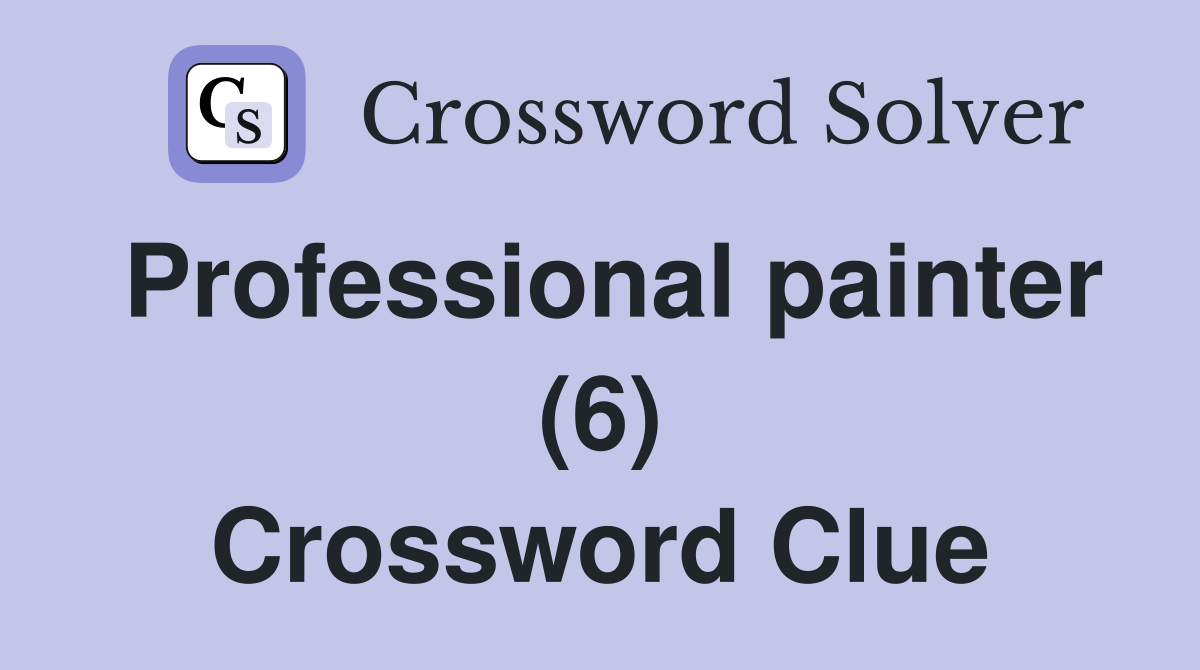 Professional painter (6) Crossword Clue