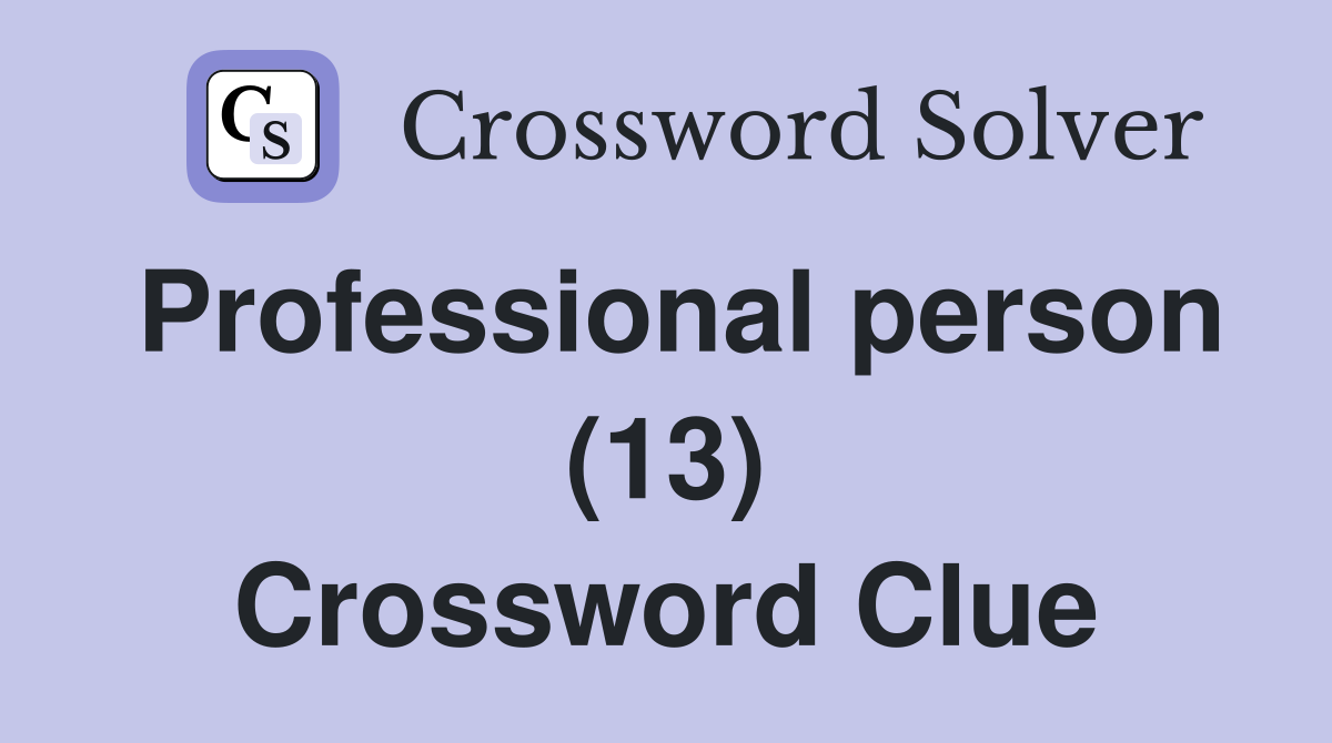 Professional person (13) Crossword Clue