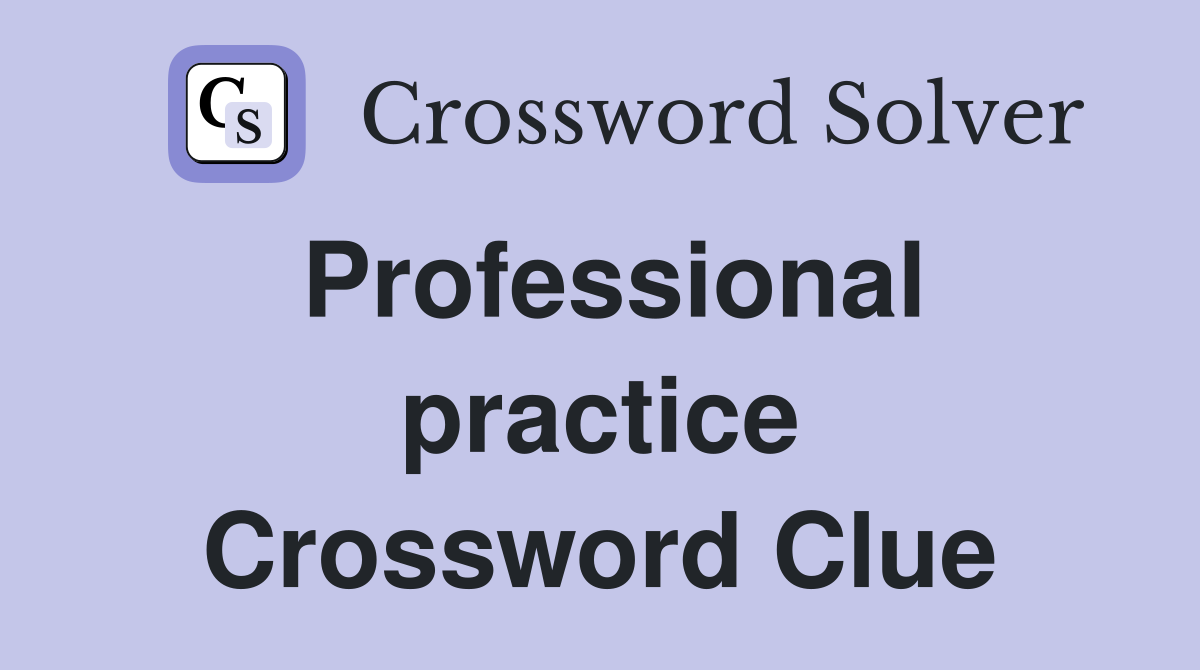 Professional practice Crossword Clue