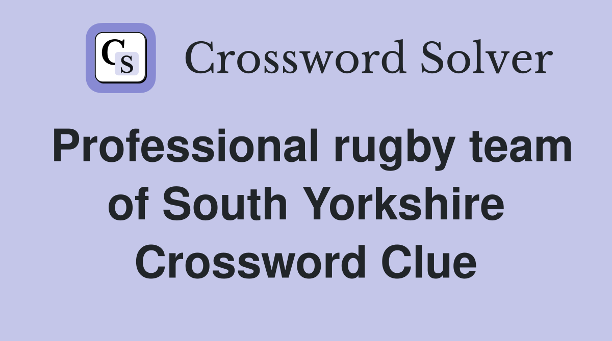Professional rugby team of South Yorkshire Crossword Clue