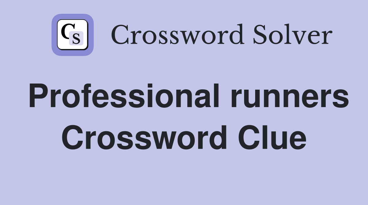 Professional runners Crossword Clue