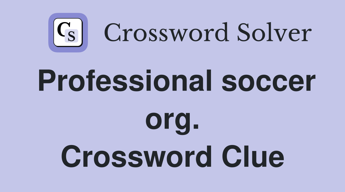 Professional soccer org. Crossword Clue