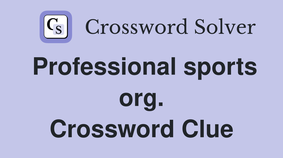 Professional sports org. Crossword Clue