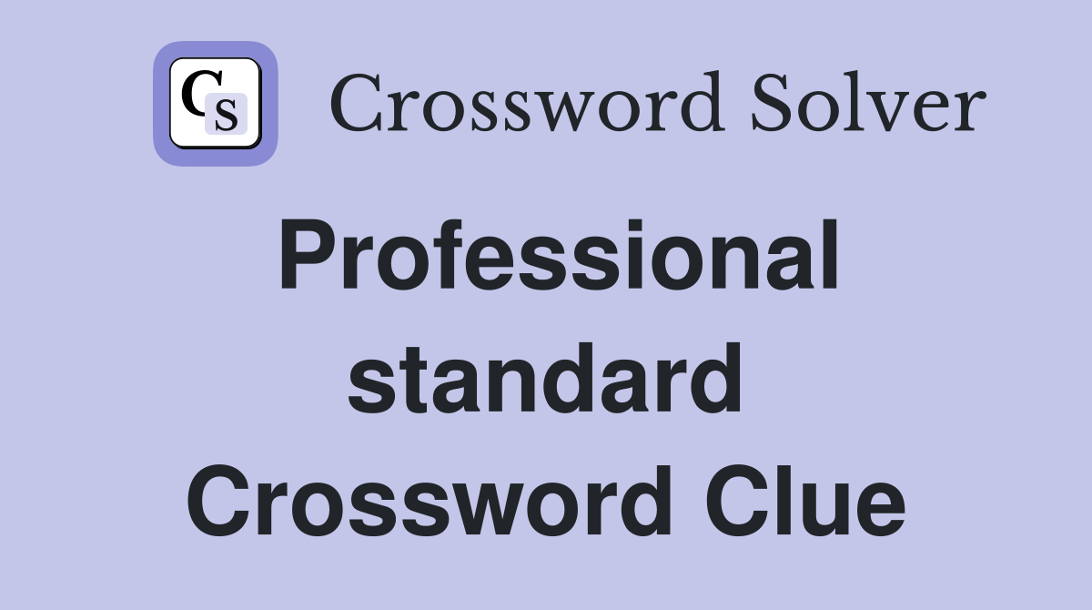 Professional standard Crossword Clue