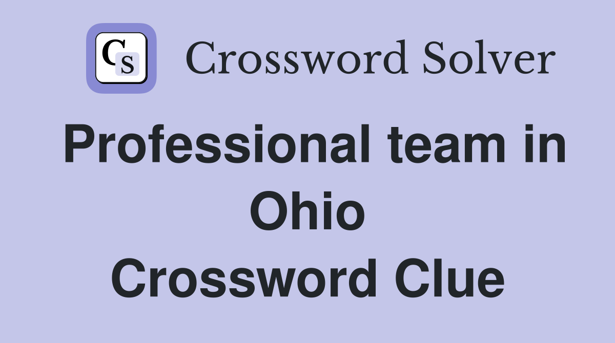 Professional team in Ohio Crossword Clue