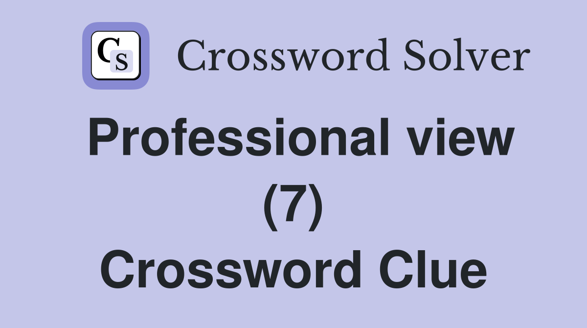 Professional view (7) Crossword Clue