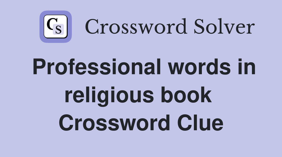 Professional words in religious book  Crossword Clue