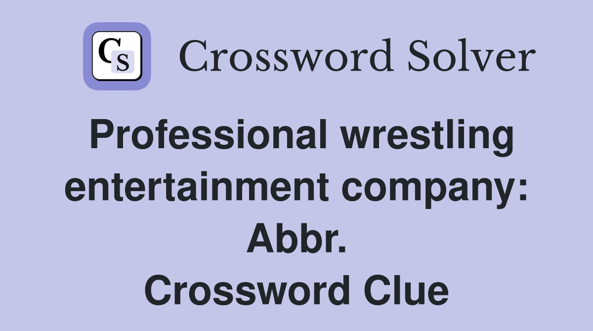 Professional wrestling entertainment company: Abbr. Crossword Clue