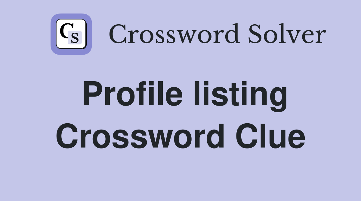 Profile listing Crossword Clue