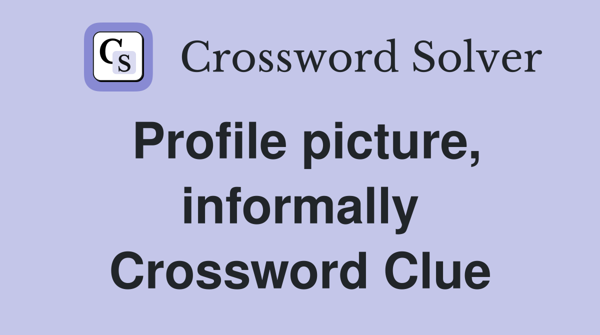 Profile picture, informally Crossword Clue