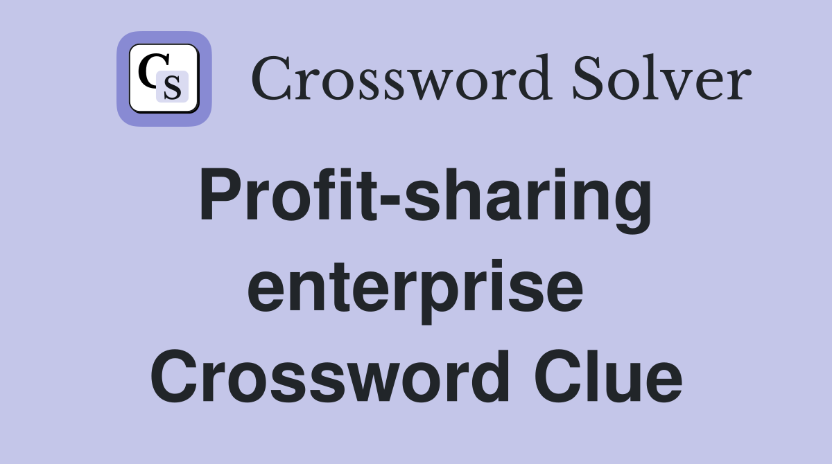 Profit-sharing enterprise Crossword Clue