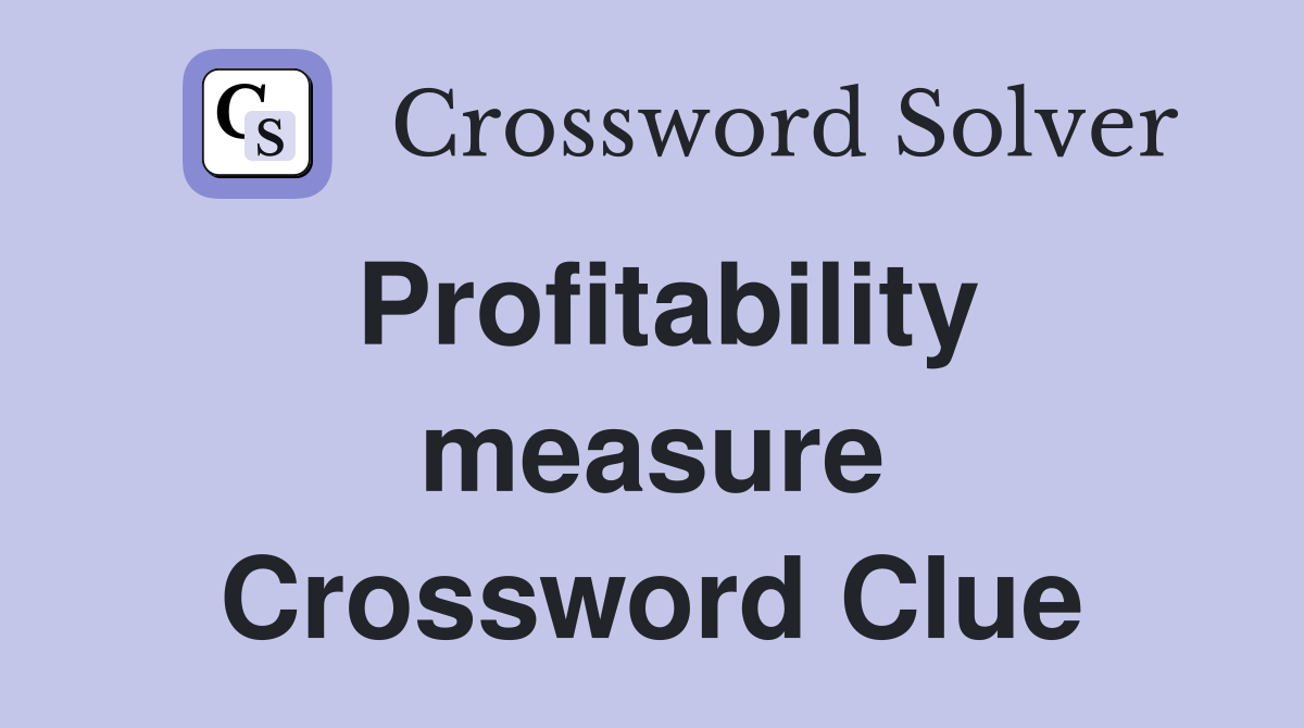 Profitability measure Crossword Clue