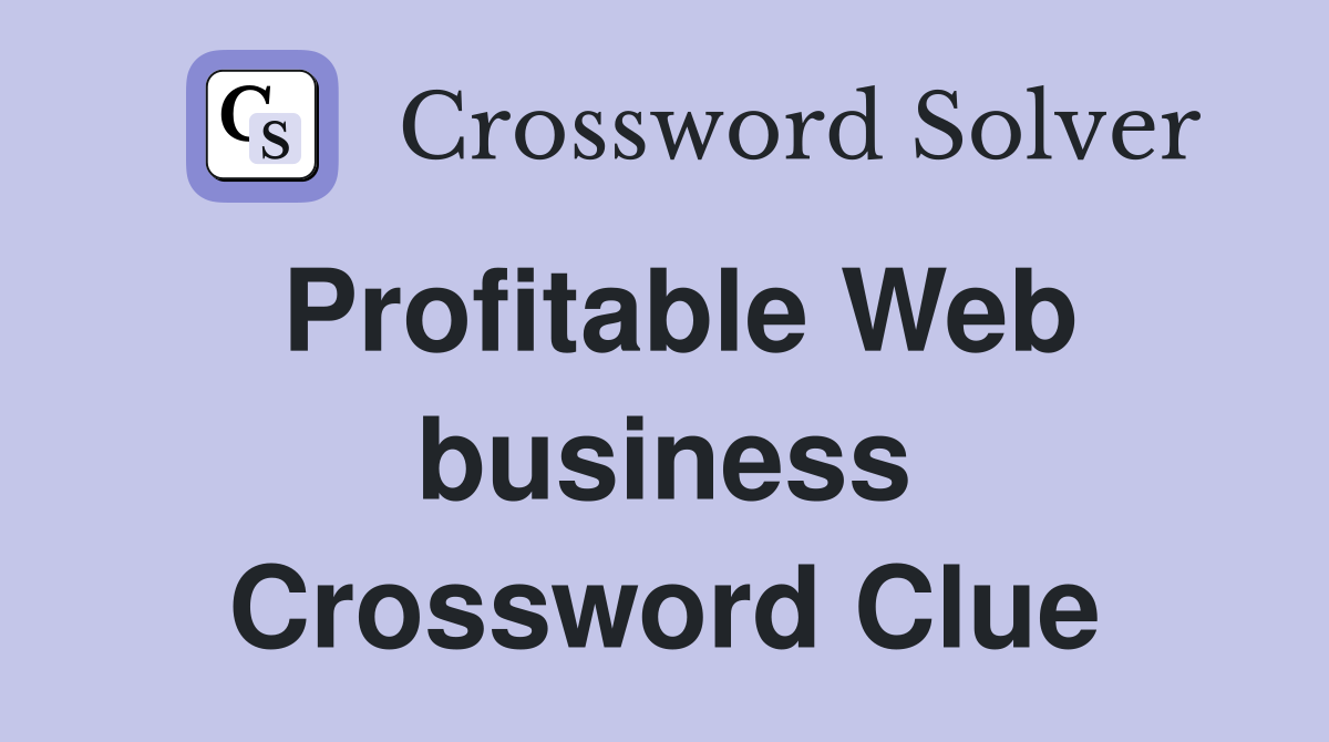 Profitable Web business Crossword Clue