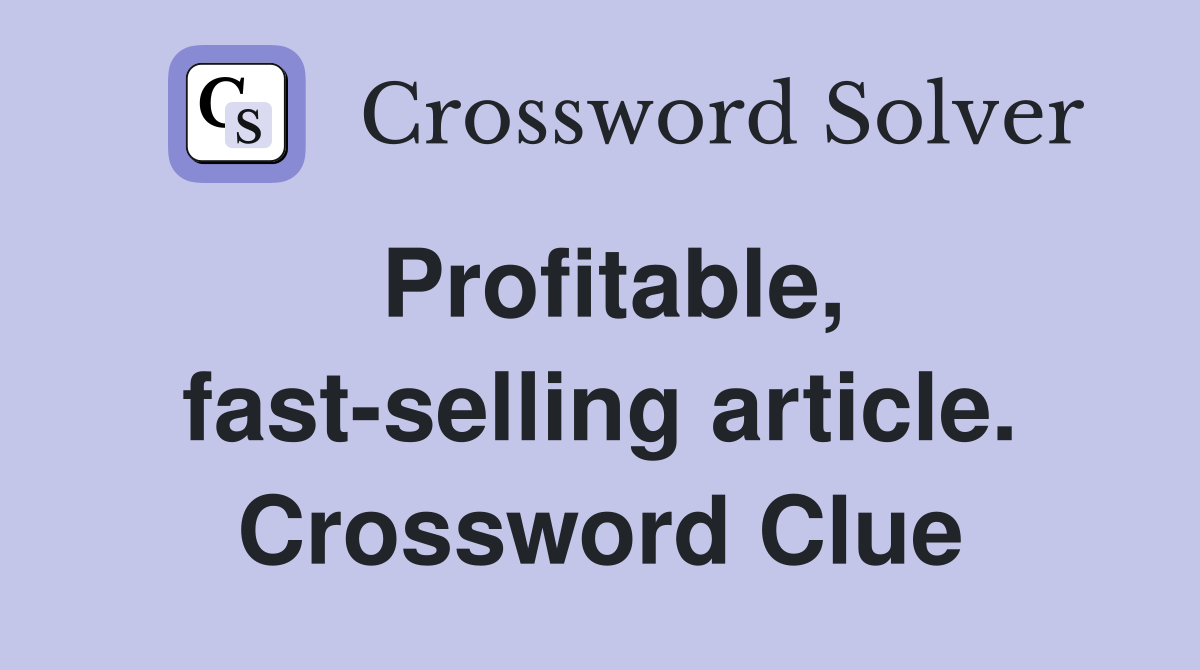 Profitable, fast-selling article. Crossword Clue
