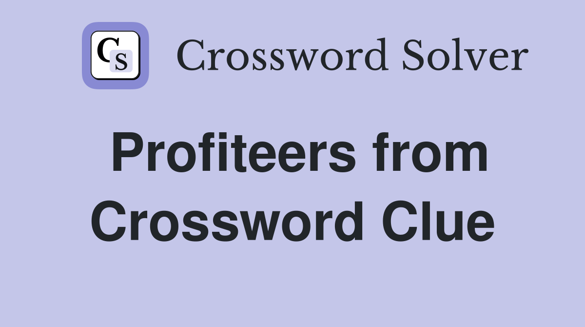 Profiteers from Crossword Clue