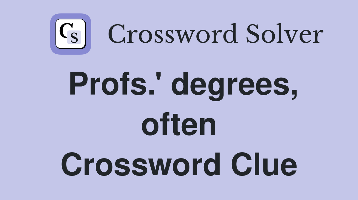 Profs.' degrees, often Crossword Clue