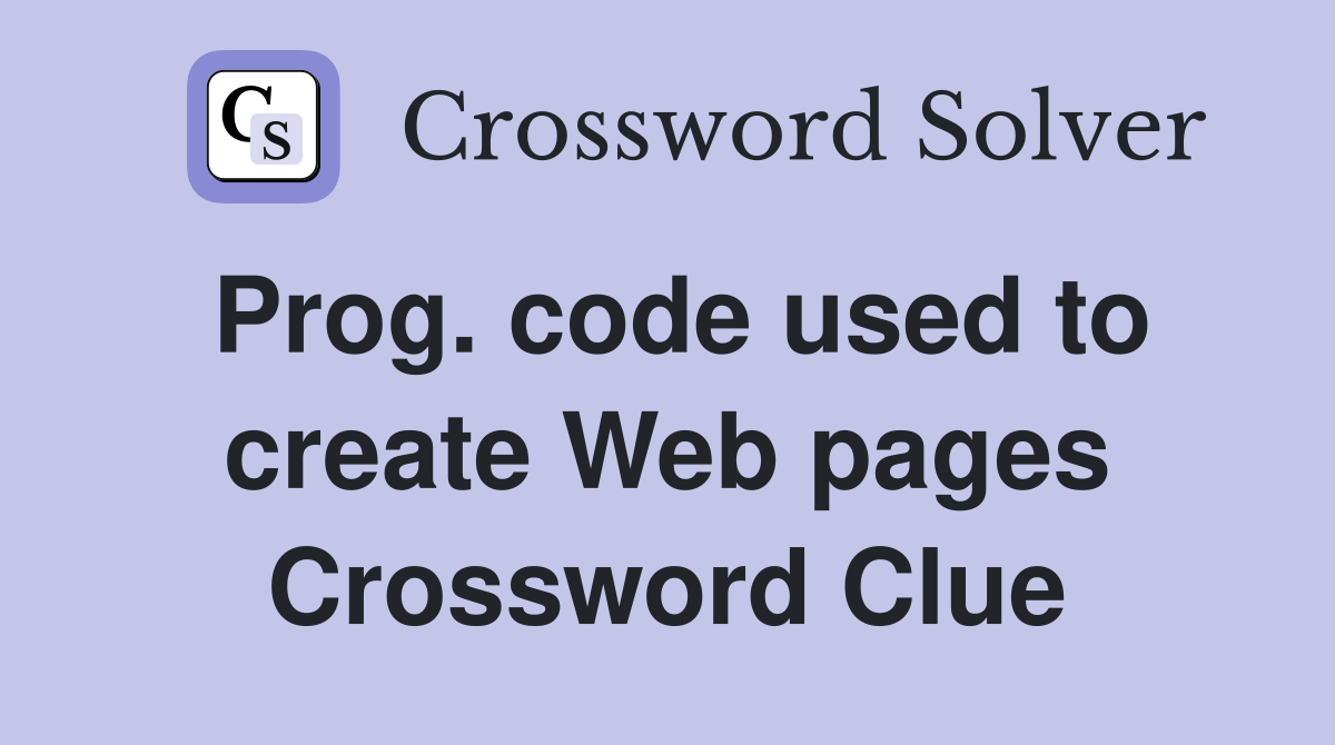 Prog. code used to create Web pages Crossword Clue